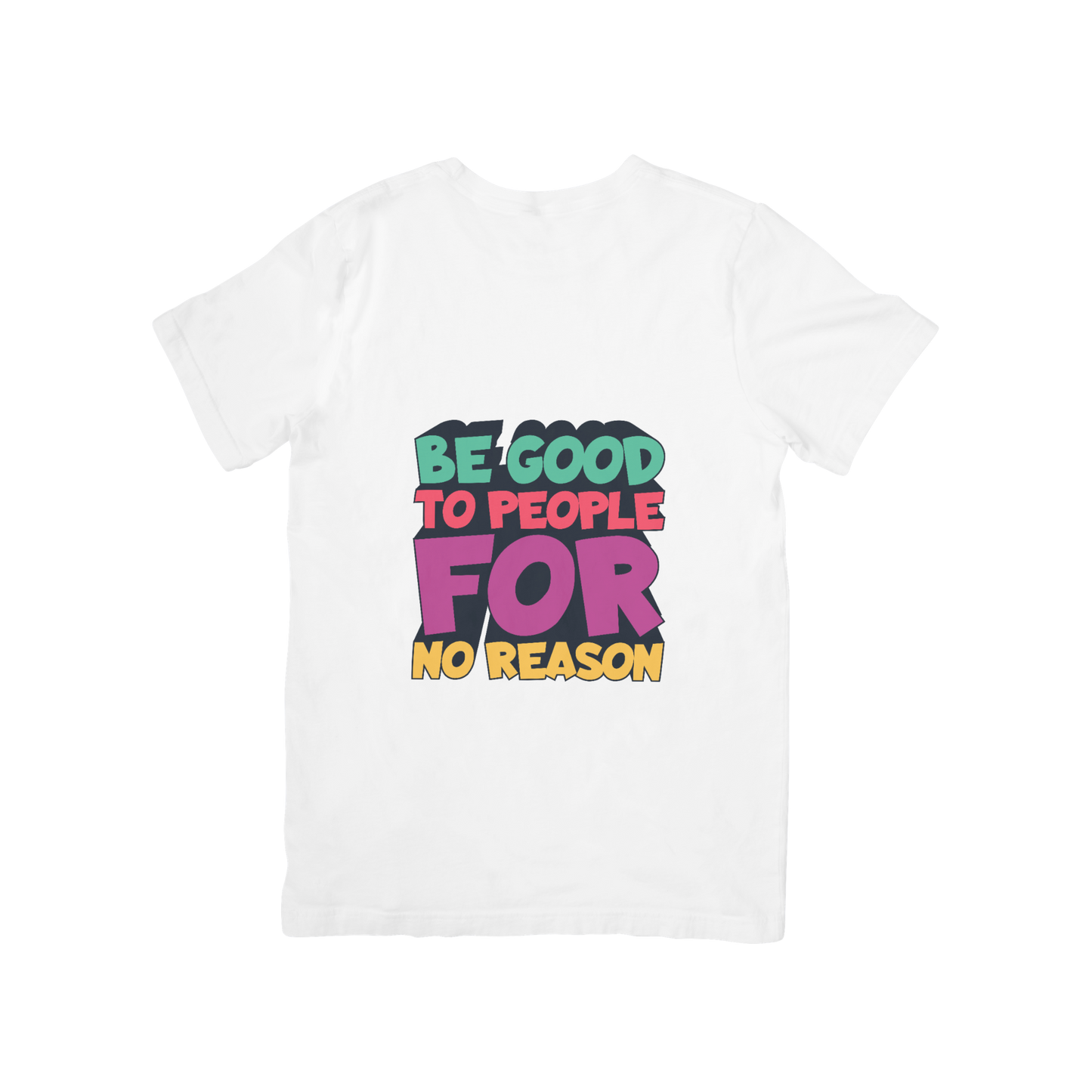 'Be Good yo People For No Reason' Quotes T-shirt